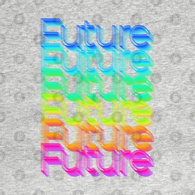 Future †††† Typographic Rainbow Statement Graphic Design by DankFutura